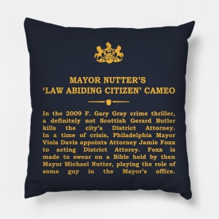 Real Historical Philadelphia - Mayor Nutter Law Abiding Citizen Cameo Pillow