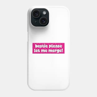 Funny Pink Bestie Please Let Me Merge Cat Meme Stickers Phone Case