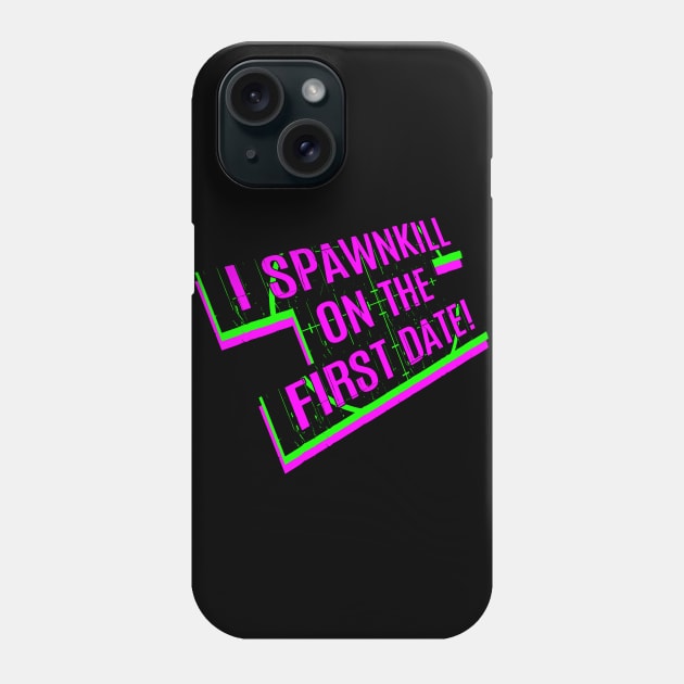 Spawn Kill (Neon #2) Phone Case by Roufxis