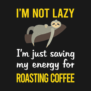 Funny Lazy Coffee Roasting T-Shirt