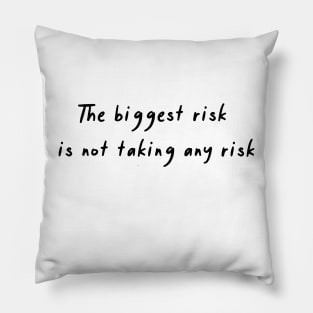 Take a risk! Pillow