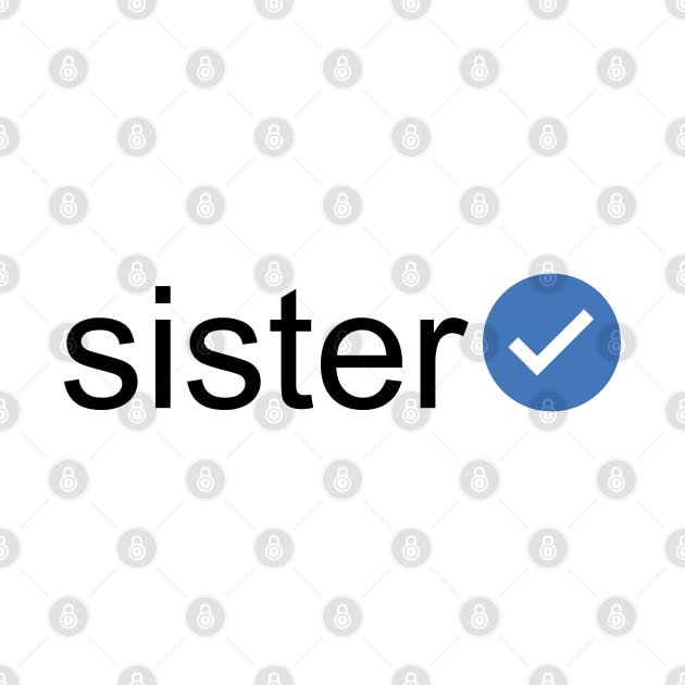 Verified Sister (Black Text) by inotyler