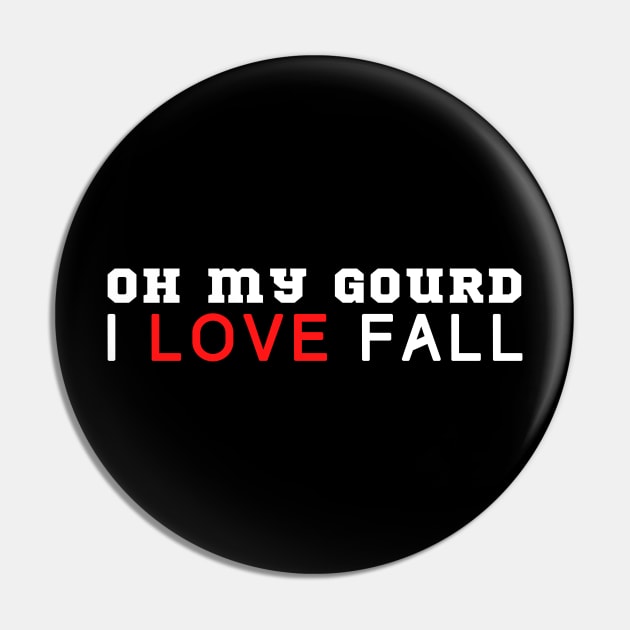 Oh My Gourd I Love Fall Pin by HobbyAndArt