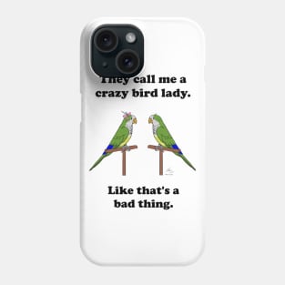 Crazy Bird Lady with Quaker Parrots Phone Case