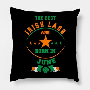 The Best Irish Lads Are Born In June Shamrock Pillow