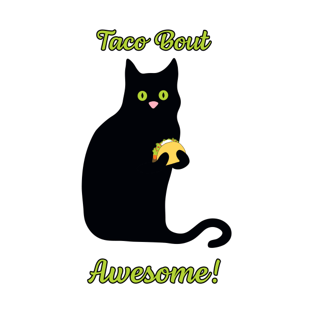 Taco Bout Awesome! Taco Kitty Loves Tacos! by StephJChild