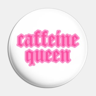 Caffeine Queen Pink Coffee Lover Pin