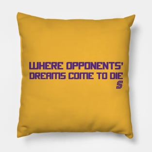 Where Opponents' Dreams Come To Die Pillow