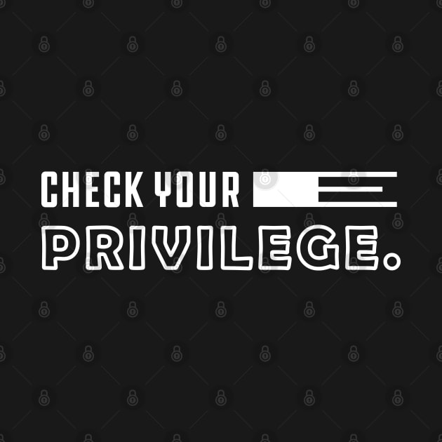 Feminist - Check your privilege by KC Happy Shop