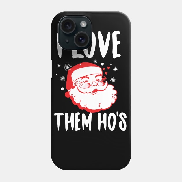 I Love Them Ho's Phone Case by Eugenex