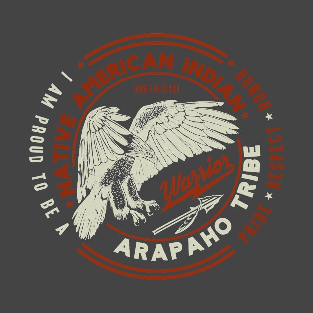 Arapaho Tribe Native American Indian Proud Respect Honor by The Dirty Gringo