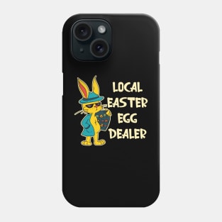Funny Local Easter Egg Dealer Bunny Phone Case