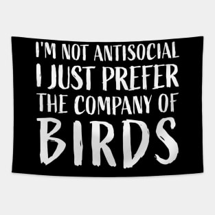 I'm not antisocial, I just prefer the company of birds Funny Tapestry