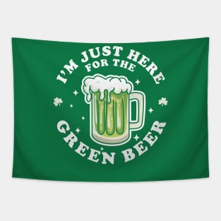 I'm Just Here For The Green Beer St Patrick's Day Drinking Tapestry