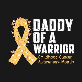 daddy of a warrior childhood cancer T-Shirt