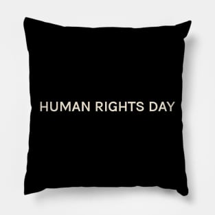 Human Rights Day On This Day Perfect Day Pillow