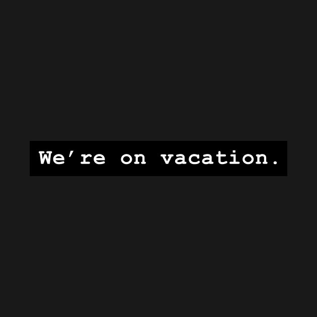 We're on vacation. by bassmus