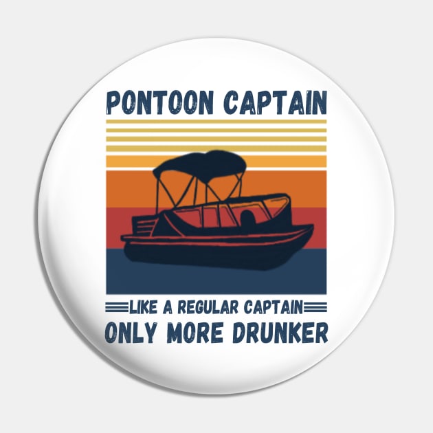 Pontoon Captain Like A regular Captain Only More Drunker Pin by JustBeSatisfied