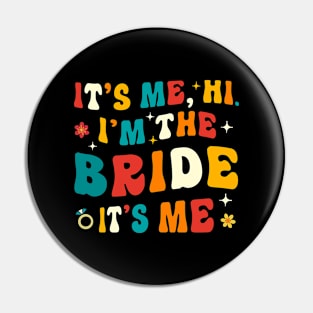 I'm the Bride It's Me Pin