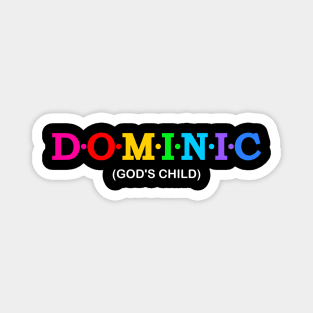 Dominic  - God's Child. Magnet