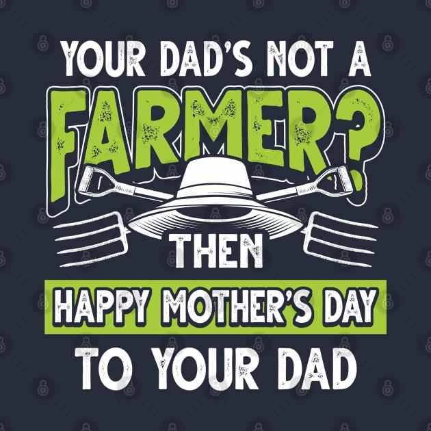 Funny Saying Farmer Dad Father's Day Gift by Gold Wings Tees