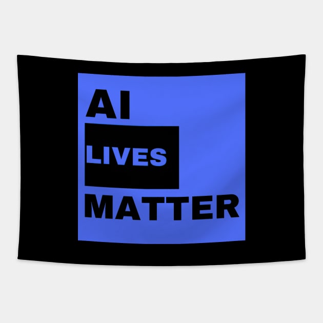 AI Lives Matter Tapestry by TooplesArt