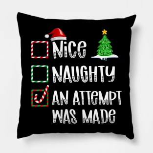 Nice Naughty An Attempt Was Made Pillow