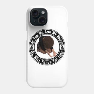 We Will Serve The Lord Phone Case