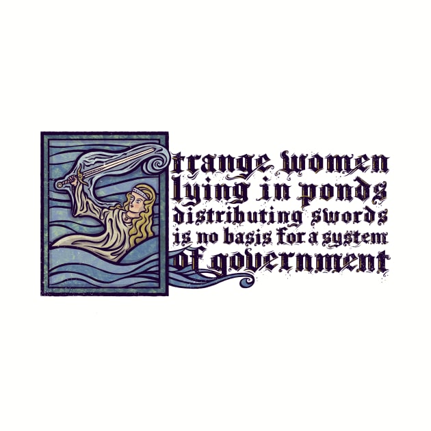 Strange Women Lying in Ponds by kg07_shirts