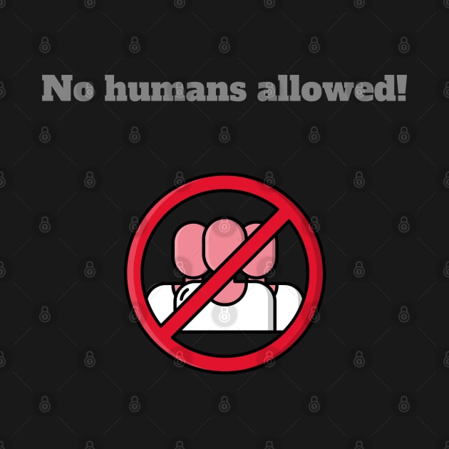 NO humans allowed by NickDsigns