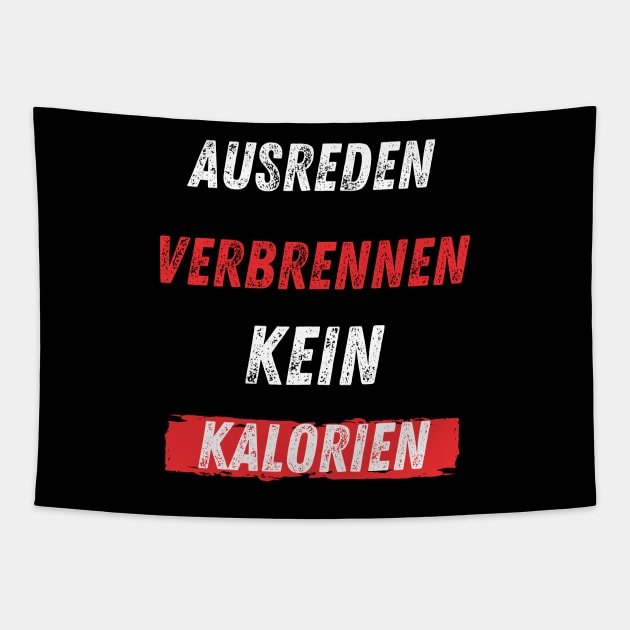 Ausreden Verbrennen Kein Kalorien Tapestry by Dreanpitch