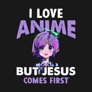 I Love Anime But Jesus Come First Japanese T-Shirt