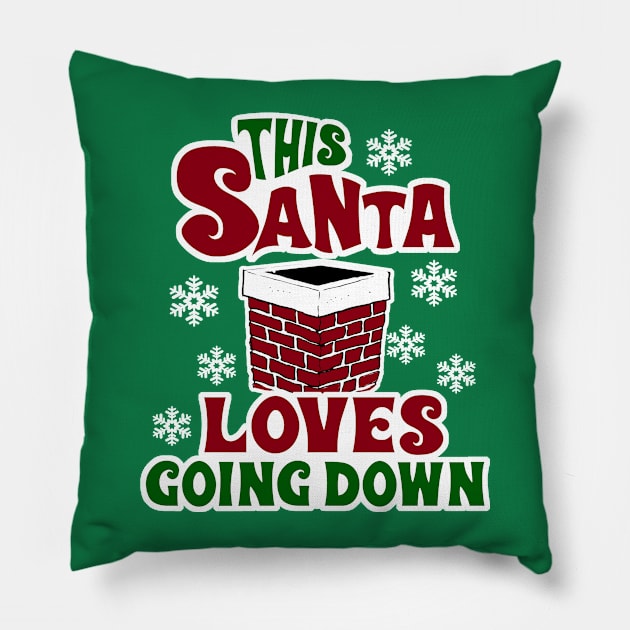 This Santa Loves Going Down Pillow by BlueTshirtCo