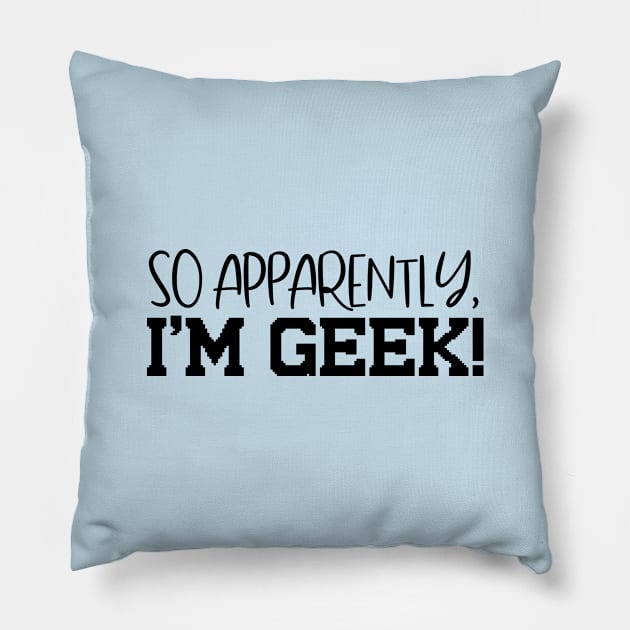 I'm Geek Design T-Shirt Pillow by Jahaziel Sandoval