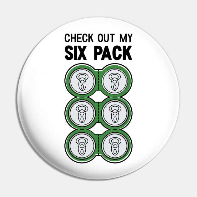 Check Out My Six Pack Beer Funny Pin by Suniquin