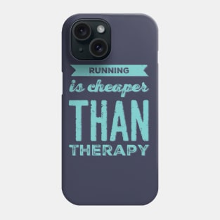 Running is cheaper than therapy Phone Case