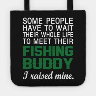 FAther (2) I Raised My Fishing Buddy Tote