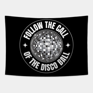 FOLLOW THE CALL OF THE DISCO BALL (White) Tapestry