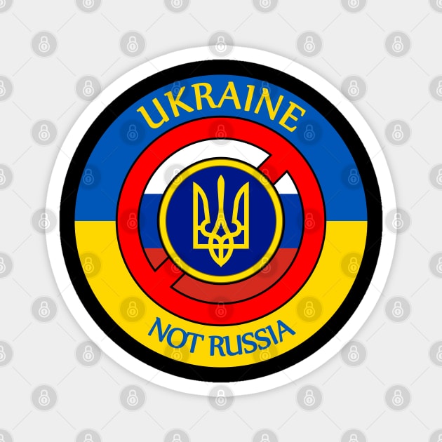UKRAINE - Not Russia Magnet by Taylor'd Designs