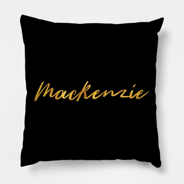 Mackenzie Name Hand Lettering in Faux Gold Letters Pillow by Pixel On Fire