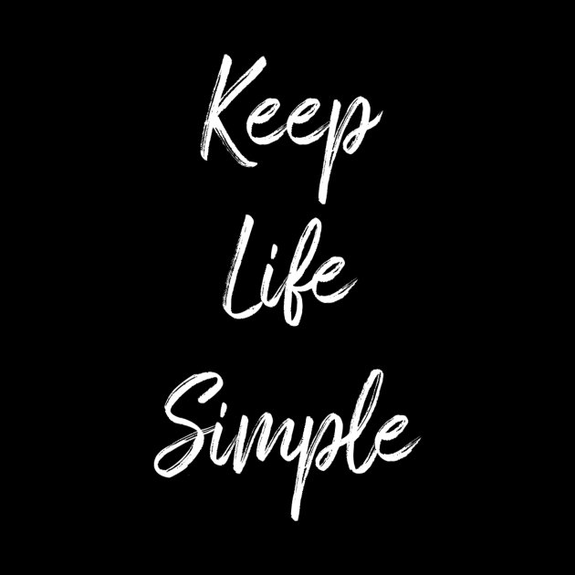 Keep life simple by Motivation King