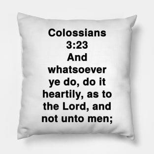 Colossians 3:23  King James Version (KJV) Bible Verse Typography Pillow