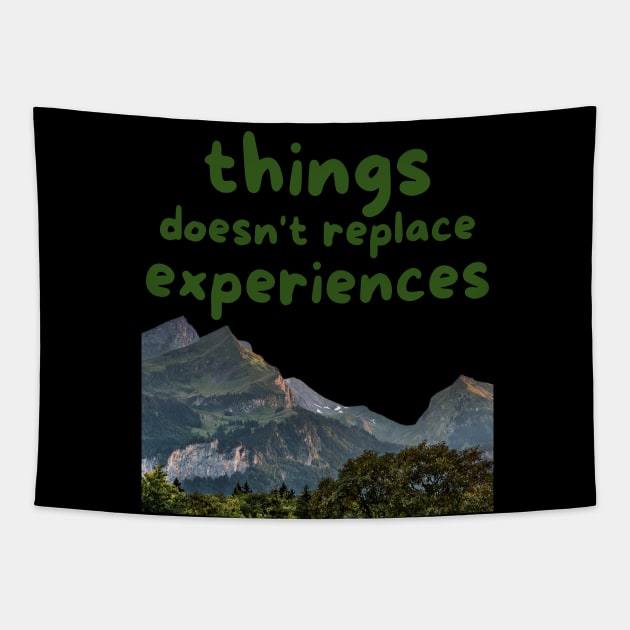 things doesn't replace experiences Tapestry by OnuM2018