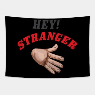 HEY STRANGER Tapestry