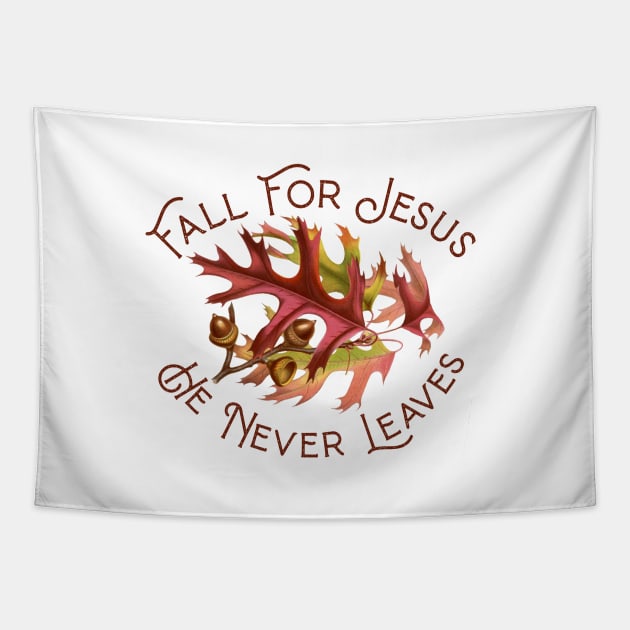 Fall For Jesus He Never Leaves Tapestry by Gestalt Imagery