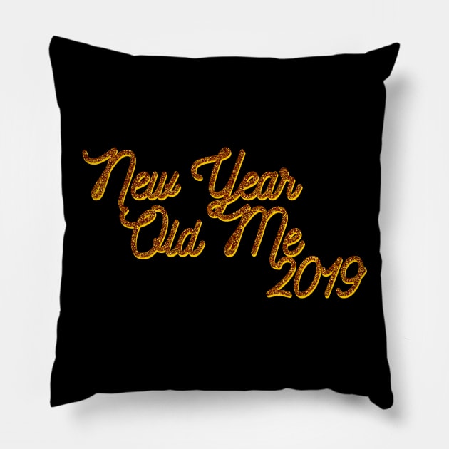 New Year Old Me 2019 - Gold glitter Pillow by PrintablesPassions