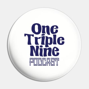 One Triple Nine Podcast Pin