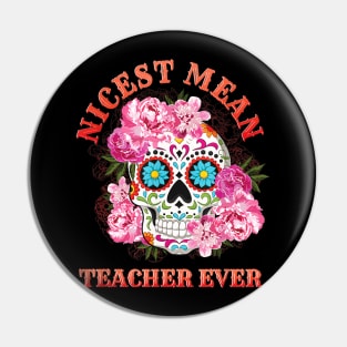 Nicest Mean Teacher Ever Skull Flower Pin