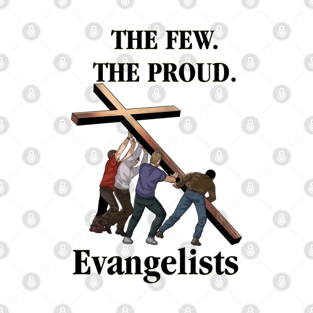 The Few. The Proud. Evangelists by CalledandChosenApparel