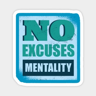 No Excuses Mentality Magnet